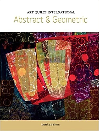 Art Quilts International: : Abstract & Geometric book cover