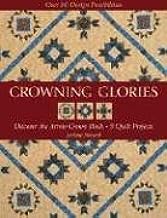 Crowning Glories: Discover the Arrow Crown Block, 9 Quilt Projects, Over 80 Design Possibilities book cover