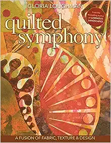 Quilted Symphony: A Fusion of Fabric, Texture & Design book cover
